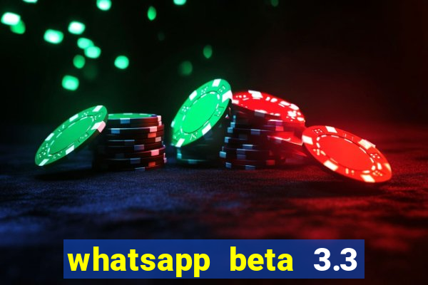 whatsapp beta 3.3 10 instalar