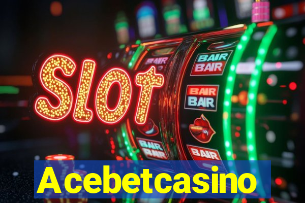 Acebetcasino