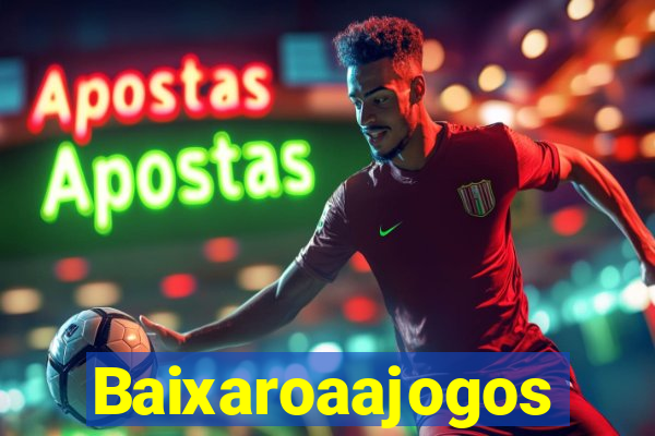 Baixaroaajogos