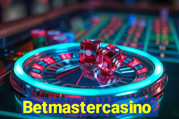 Betmastercasino