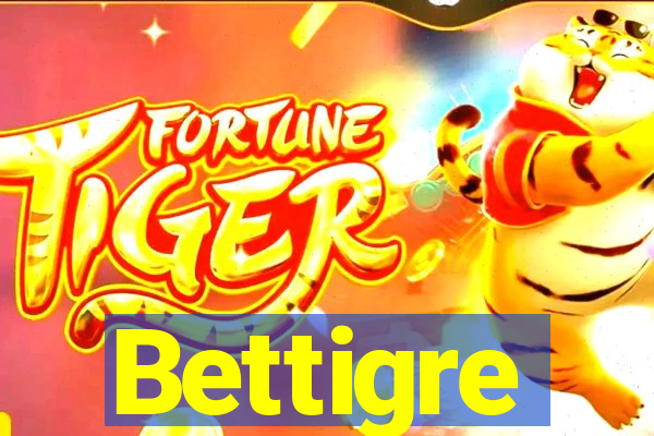 Bettigre