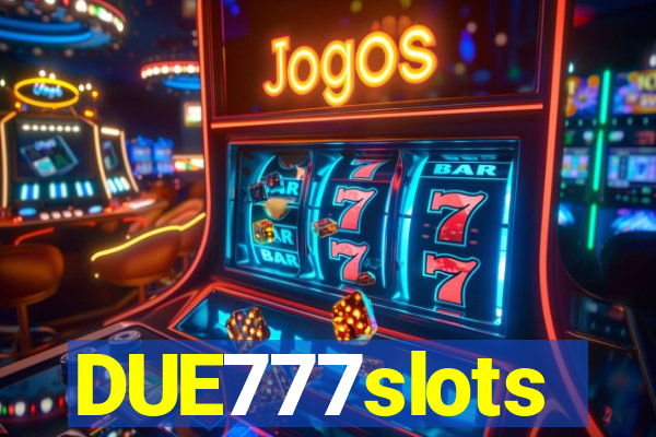 DUE777slots