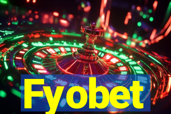 Fyobet