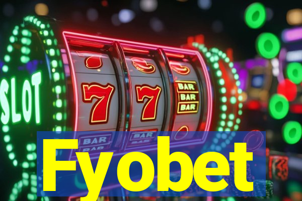 Fyobet