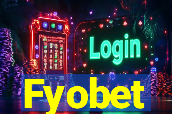 Fyobet