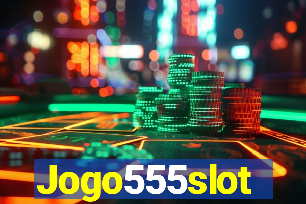 Jogo555slot