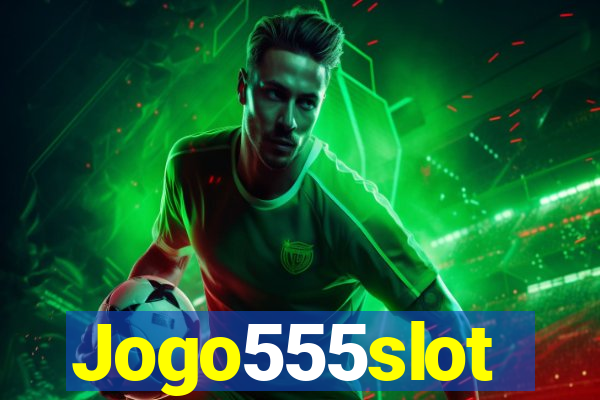 Jogo555slot