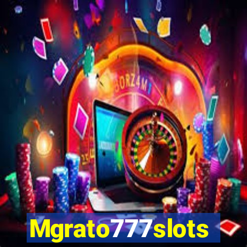 Mgrato777slots