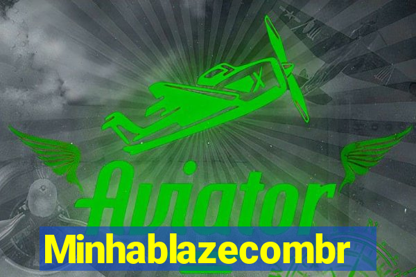 Minhablazecombr