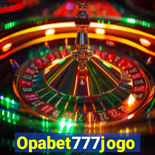 Opabet777jogo