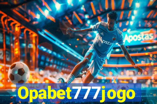 Opabet777jogo