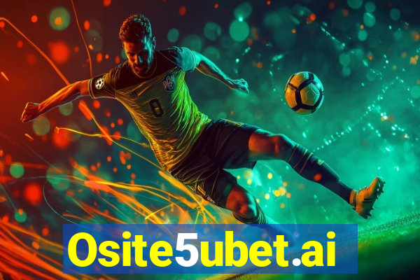 Osite5ubet.ai