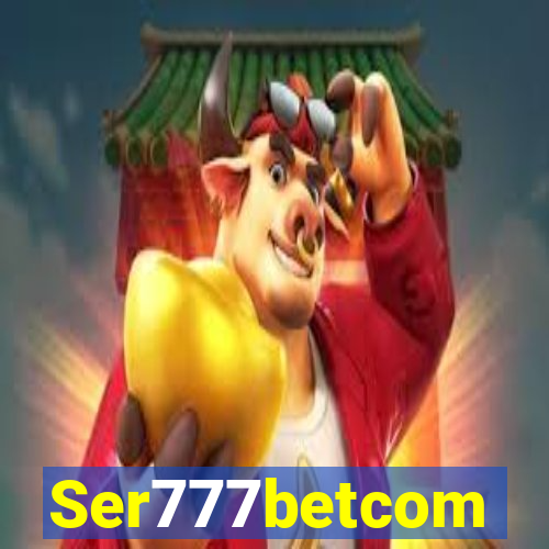 Ser777betcom