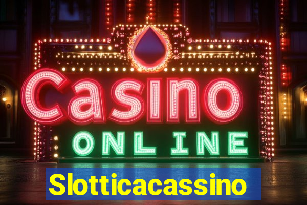 Slotticacassino