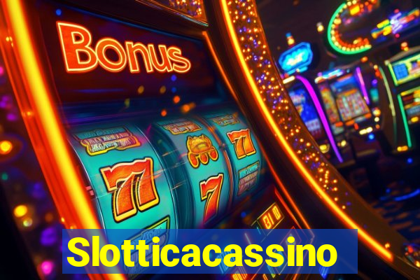 Slotticacassino