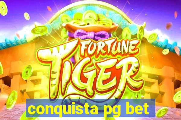 conquista pg bet