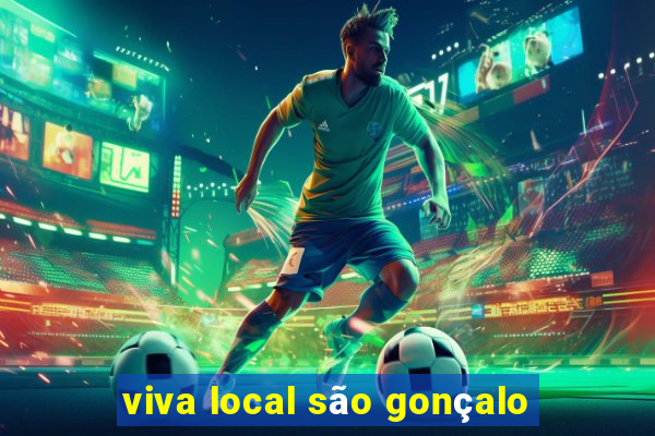 viva local são gonçalo