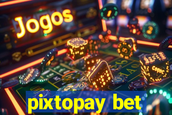 pixtopay bet