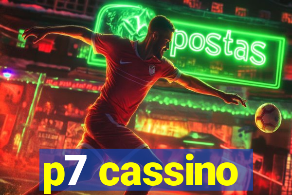 p7 cassino