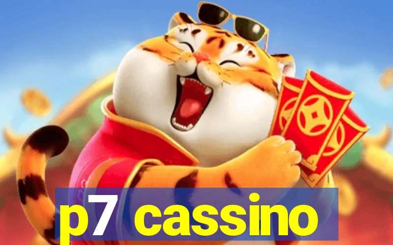 p7 cassino