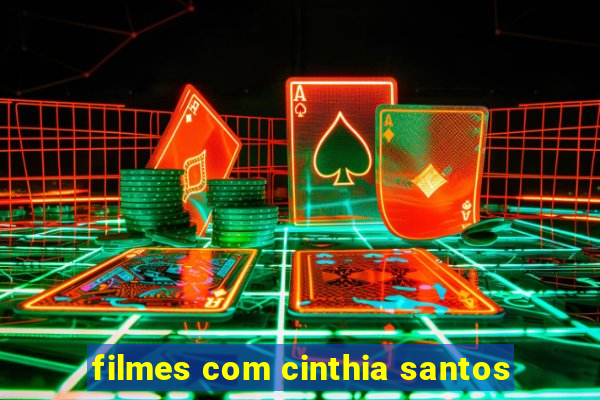 filmes com cinthia santos