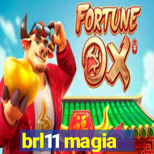 brl11 magia