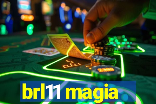 brl11 magia