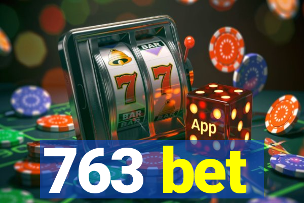 763 bet