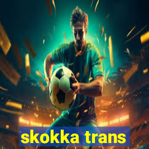 skokka trans