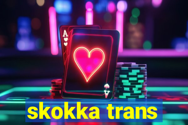 skokka trans