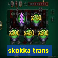 skokka trans