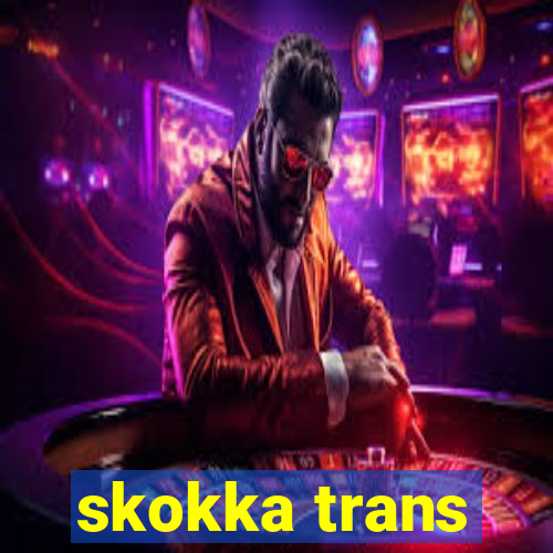 skokka trans