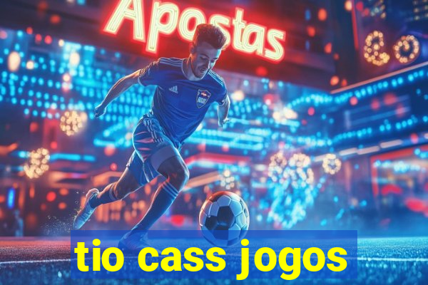 tio cass jogos