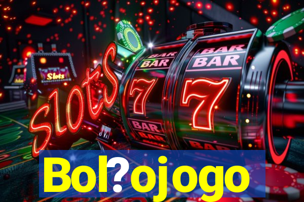 Bol?ojogo