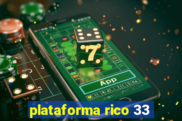 plataforma rico 33