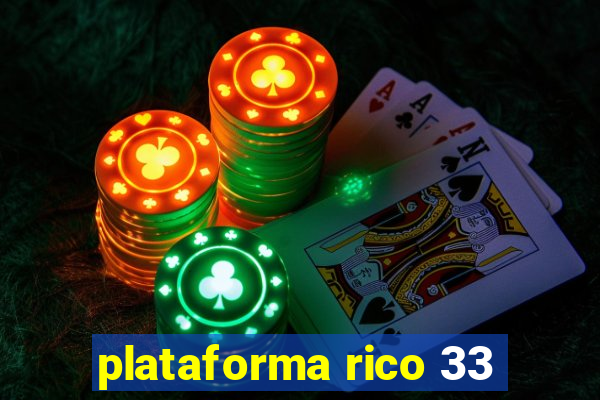 plataforma rico 33