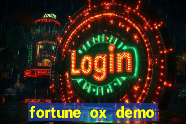 fortune ox demo dinheiro infinito