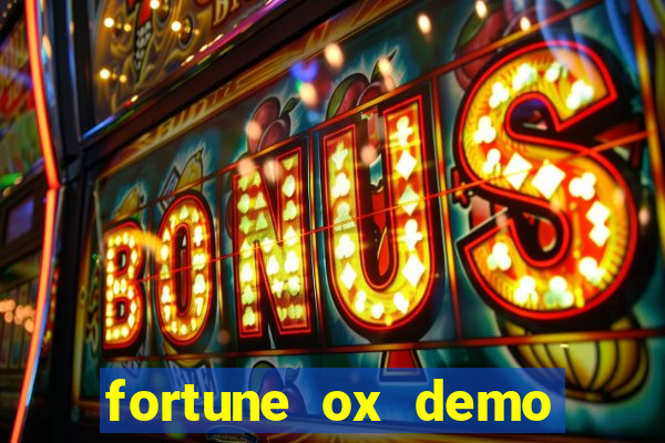 fortune ox demo dinheiro infinito