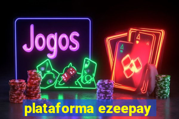 plataforma ezeepay