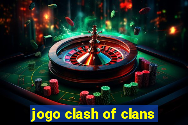 jogo clash of clans