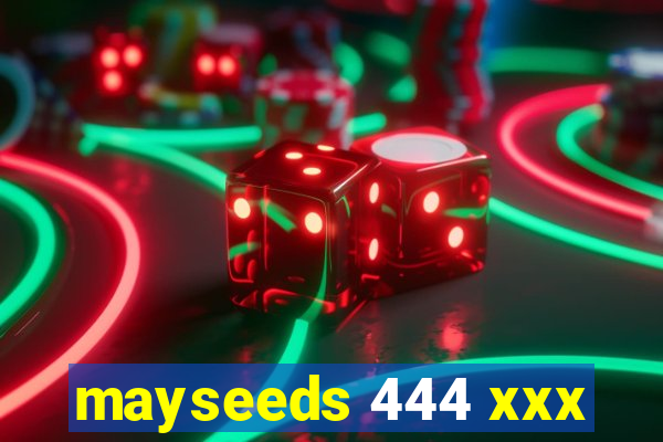 mayseeds 444 xxx