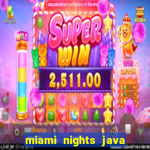 miami nights java pt-br 320x240