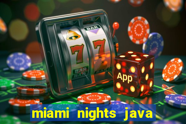 miami nights java pt-br 320x240