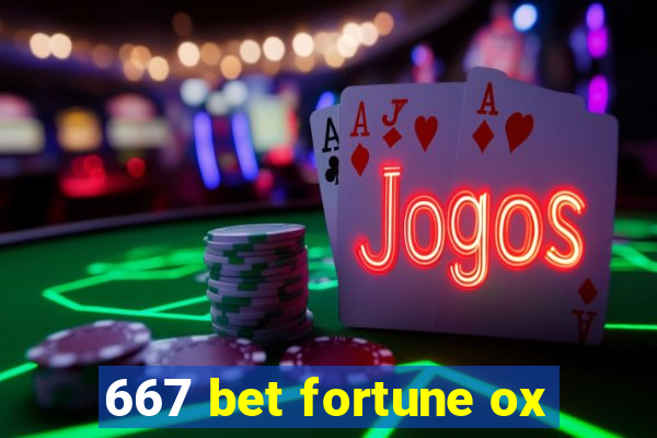 667 bet fortune ox