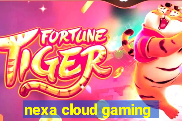 nexa cloud gaming