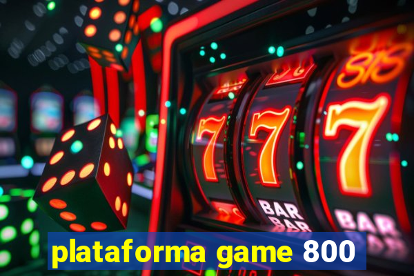 plataforma game 800