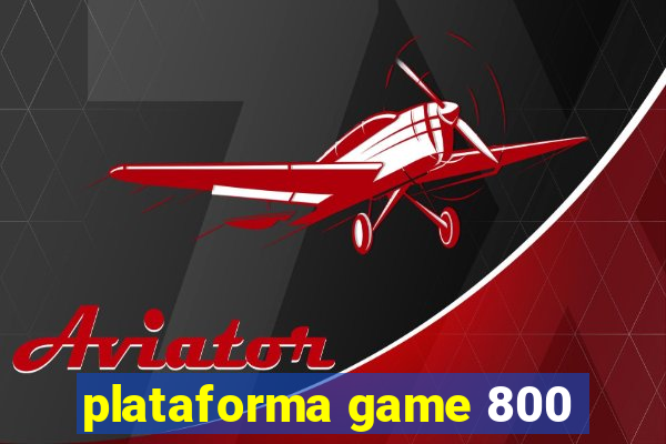 plataforma game 800