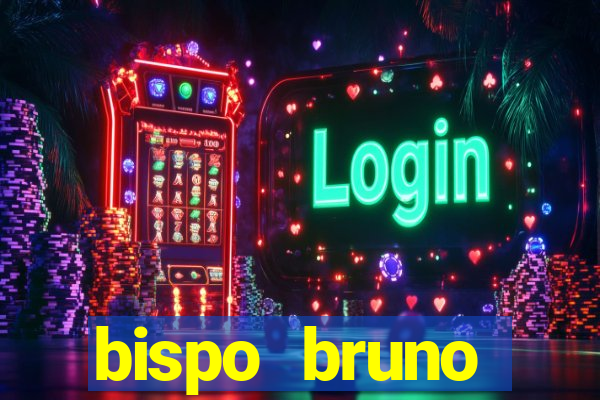 bispo bruno leonardo fortuna