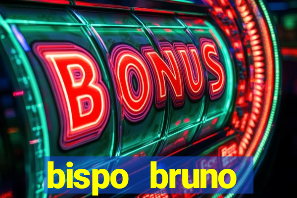 bispo bruno leonardo fortuna