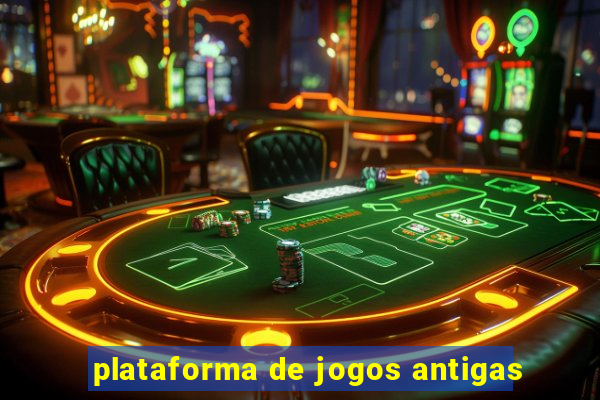 plataforma de jogos antigas